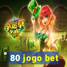 80 jogo bet